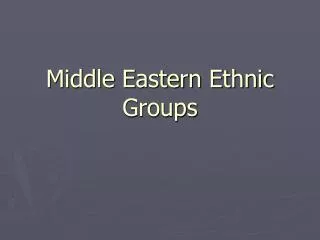 Middle Eastern Ethnic Groups