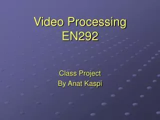 Video Processing EN292