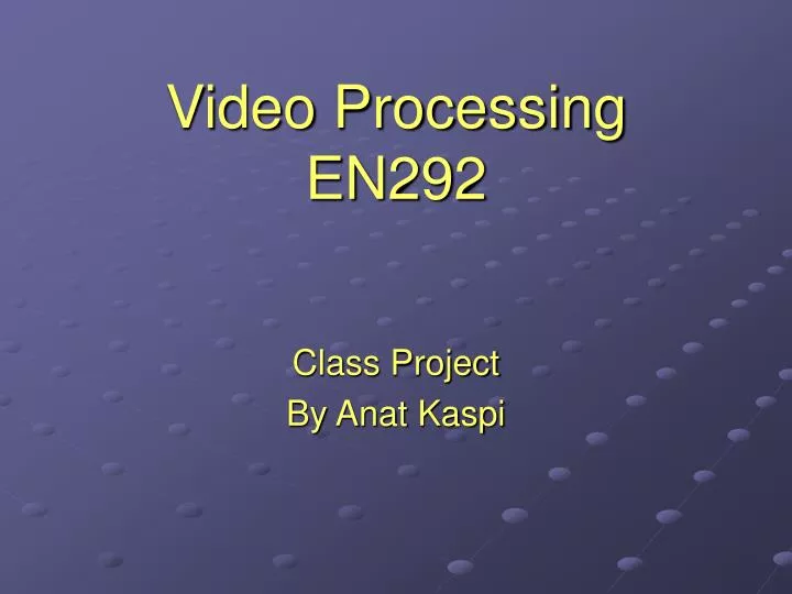 video processing en292