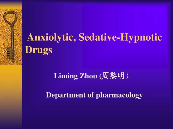 anxiolytic sedative hypnotic drugs liming zhou department of pharmacology