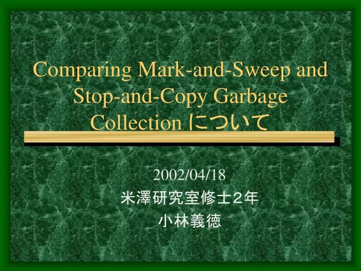 comparing mark and sweep and stop and copy garbage collection