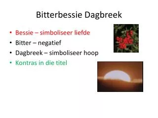 bitterbessie dagbreek