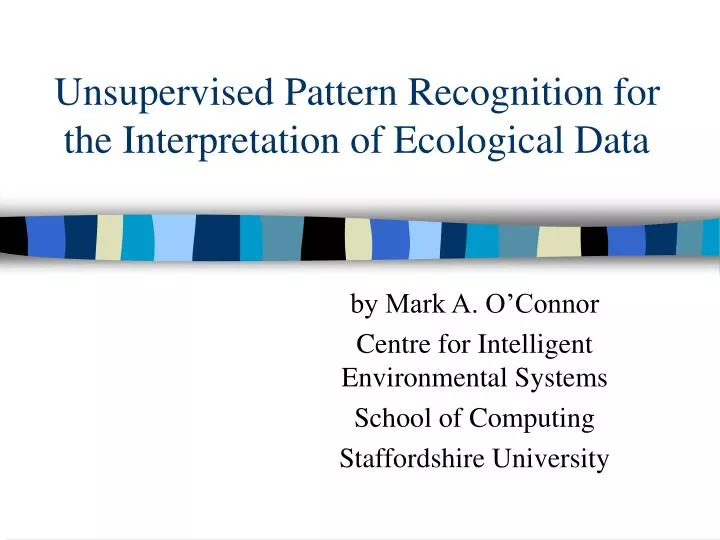 unsupervised pattern recognition for the interpretation of ecological data