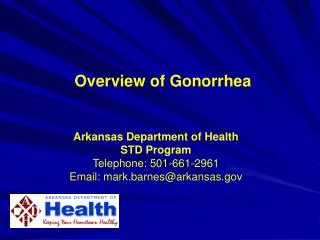 Arkansas Department of Health STD Program Telephone: 501-661-2961 Email: mark.barnes@arkansas