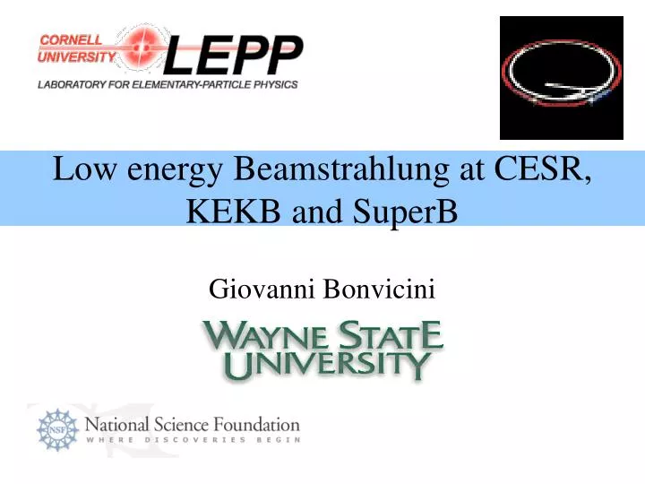 low energy beamstrahlung at cesr kekb and superb