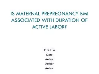 Is maternal prepregnancy BMI associated with duration of active labor?