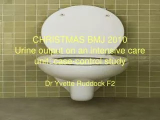 christmas bmj 2010 urine output on an intensive care unit case control study