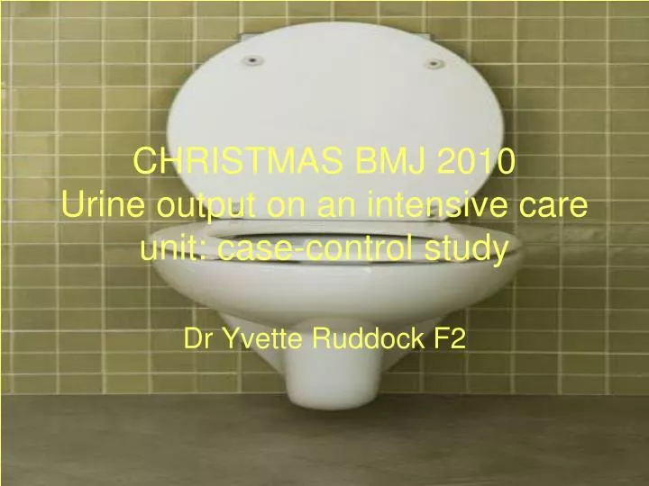 christmas bmj 2010 urine output on an intensive care unit case control study