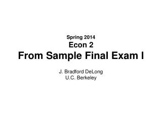 Spring 2014 Econ 2 From Sample Final Exam I
