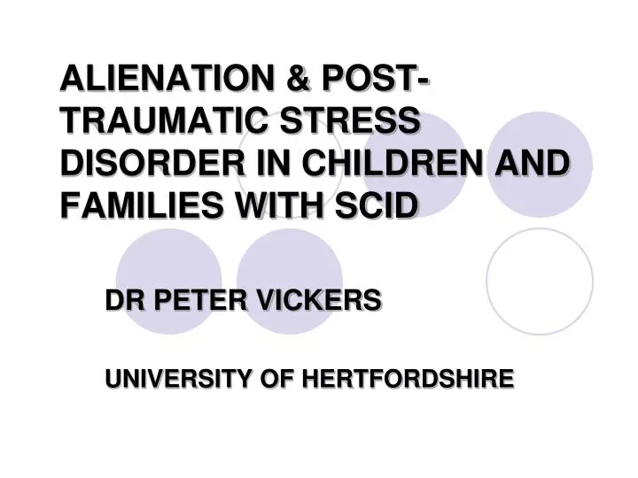 alienation post traumatic stress disorder in children and families with scid