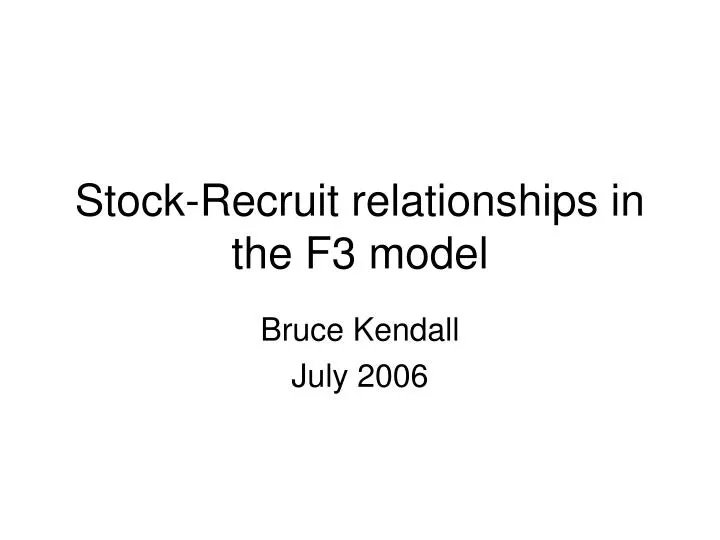 stock recruit relationships in the f3 model