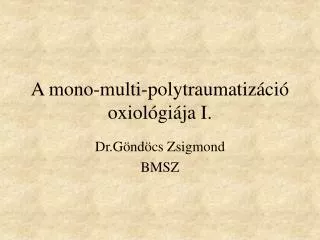 a mono multi polytraumatiz ci oxiol gi ja i