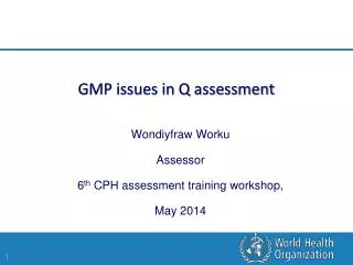 GMP issues in Q assessment