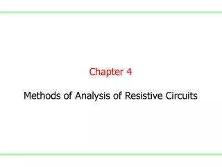 Chapter 4 Methods of Analysis of Resistive Circuits