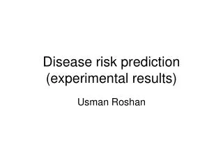 Disease risk prediction (experimental results)
