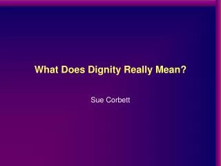 What Does Dignity Really Mean?
