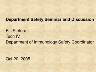 Department Safety Seminar and Discussion Bill Stefura Tech IV,