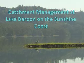 Catchment Management at Lake Baroon on the Sunshine Coast
