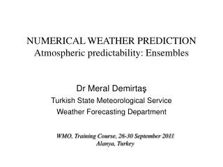 NUMERICAL WEATHER PREDICTION Atmospheric predictability: Ensembles