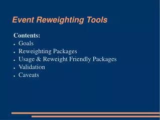 Event Reweighting Tools