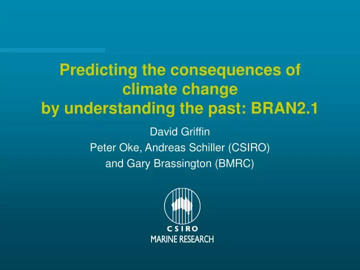 predicting the consequences of climate change by understanding the past bran2 1