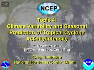 Topic 4: Climate Variability and Seasonal Prediction of Tropical Cyclone Activity/Intensity