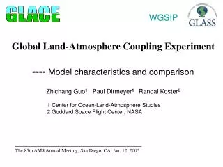 Global Land-Atmosphere Coupling Experiment ---- Model characteristics and comparison