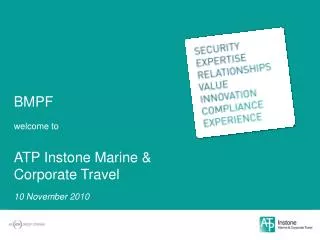 BMPF welcome to ATP Instone Marine &amp; Corporate Travel 10 November 2010
