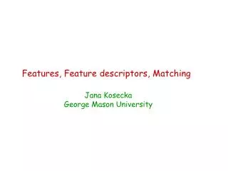 Features, Feature descriptors, Matching