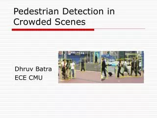 Pedestrian Detection in Crowded Scenes