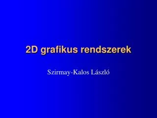 2d grafikus rendszerek