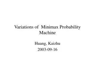 Variations of Minimax Probability Machine