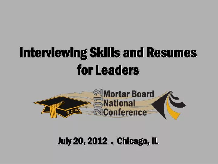 interviewing skills and resumes for leaders july 20 2012 chicago il