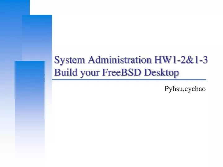 system administration hw1 2 1 3 build your freebsd desktop
