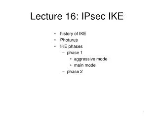 Lecture 16: IPsec IKE