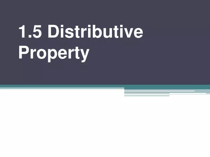 1 5 distributive property