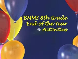 BMMS 8th Grade End of the Year Activities