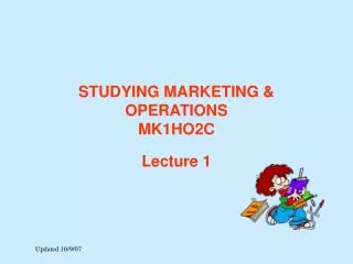 STUDYING MARKETING &amp; OPERATIONS MK1HO2C