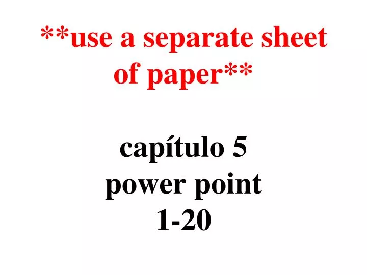 use a separate sheet of paper cap tulo 5 power point 1 20