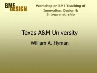 Texas A&amp;M University William A. Hyman