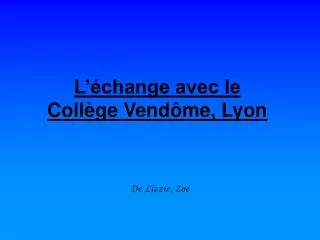 l change avec le coll ge vend me lyon
