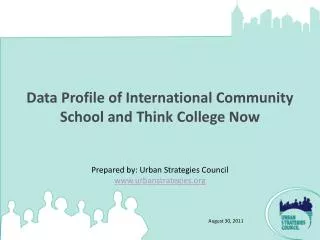 Data Profile of International Community School and Think College Now