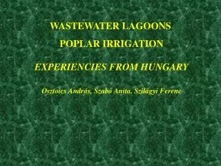 WASTEWATER LAGOONS POPLAR IRRIGATION EXPERIENCIES FROM HUNGARY