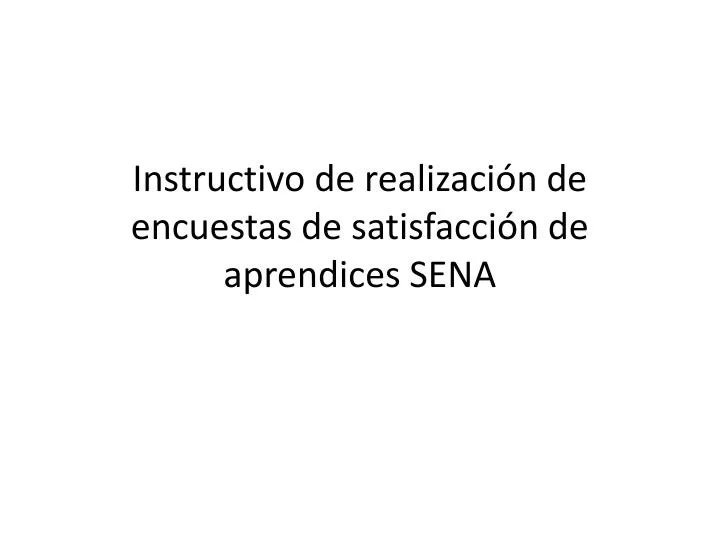 instructivo de realizaci n de encuestas de satisfacci n de aprendices sena