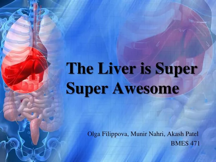 the liver is super super awesome