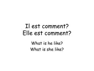 il est comment elle est comment