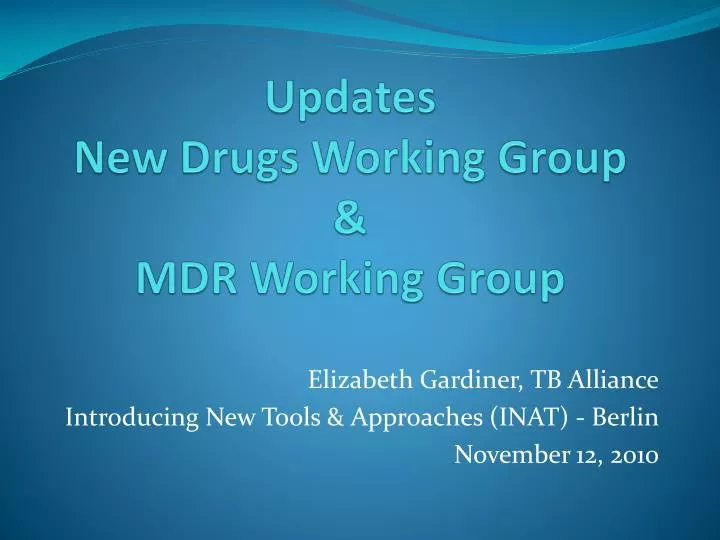 updates new drugs working group mdr working group