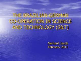 THE BRAZILIAN-GERMAN CO-OPERATION IN SCIENCE AND TECHNOLOGY (S&amp;T)