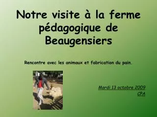notre visite la ferme p dagogique de beaugensiers rencontre avec les animaux et fabrication du pain