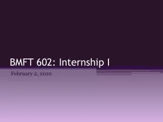 BMFT 602: Internship I